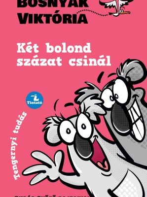 Két bolond százat csinál